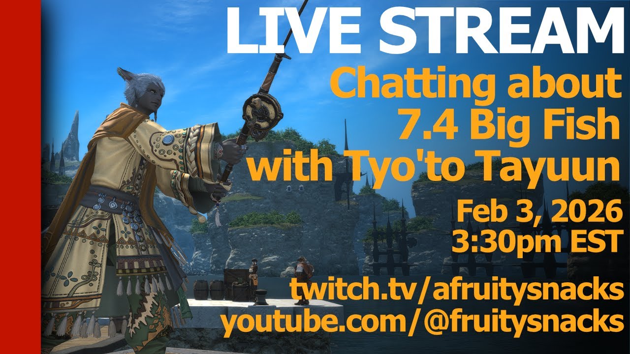 Fruity Rambles Live - talking about the new patch 7.4 fish w/ Tyo'to Tayuun!