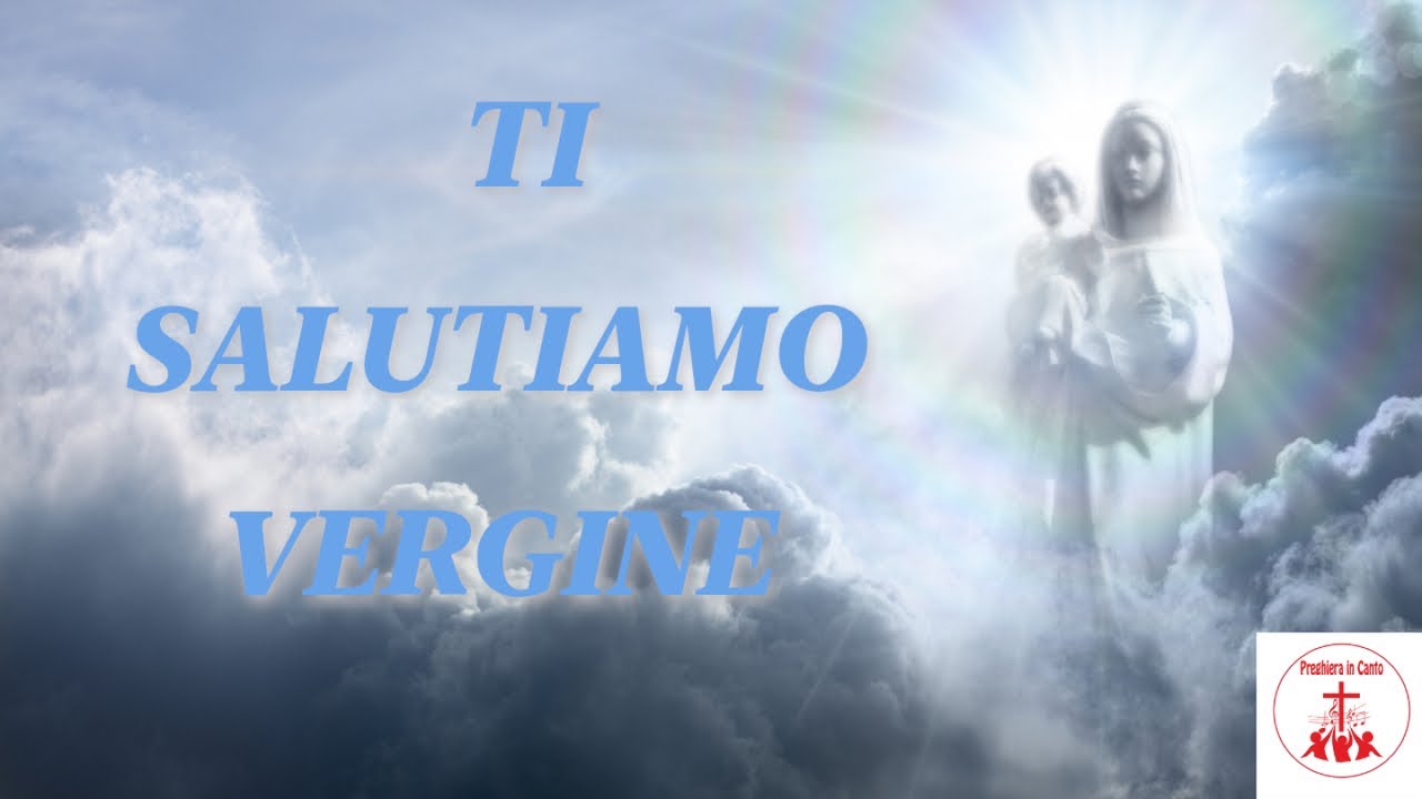 TI SALUTIAMO VERGINE | Preghiera in canto |#cantireligiosi #preghieraincanto | Musica Cristiana