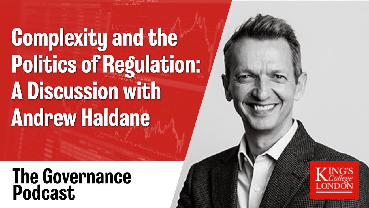 Podcast: Complexity and the Politics of Regulation - A Discussion with Andrew Haldane