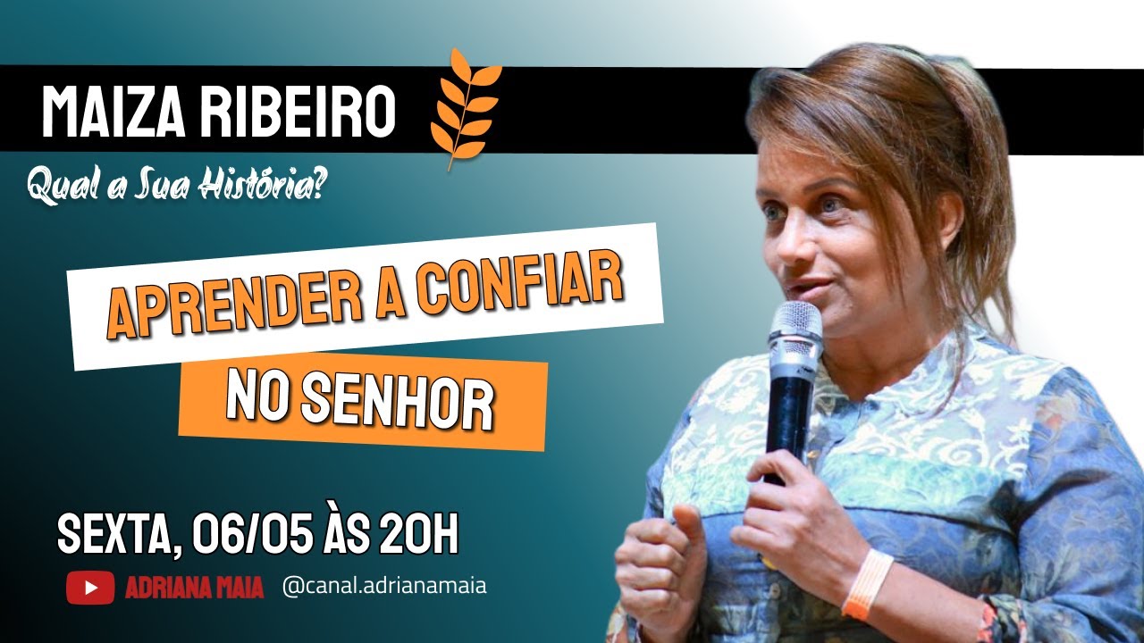 🔴 Aprender a Confiar no Senhor | Testemunho Maiza Ribeiro | Qual a Sua História?