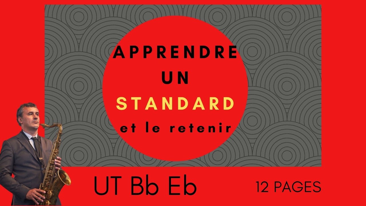 APPRENDRE UN STANDARD ET LE RETENIR
