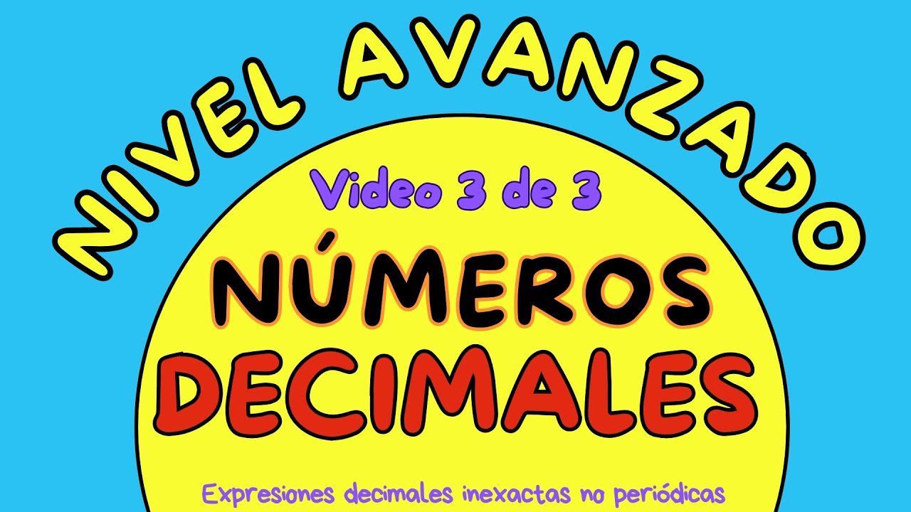 NÚMEROS DECIMALES EXACTOS-INEXACTOS, PERIODICOS-NO PERIODICOS, RACIONALES-IRRACIONALES  Video 3 de 3