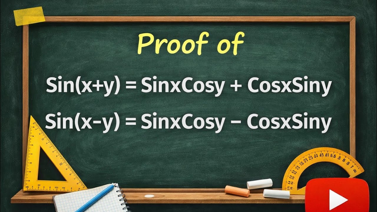 Proof of Sin(x+y) = SinxCosy + CosxSiny and Sin(x-y) = SinxCosy - CosxSiny