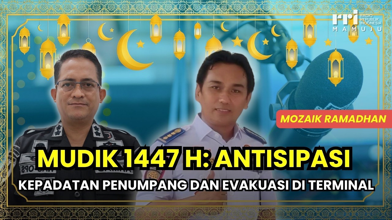 Mudik 1447 H: Antisipasi Kepadatan Penumpang dan Evakuasi di Terminal | Mozaik Ramadhan
