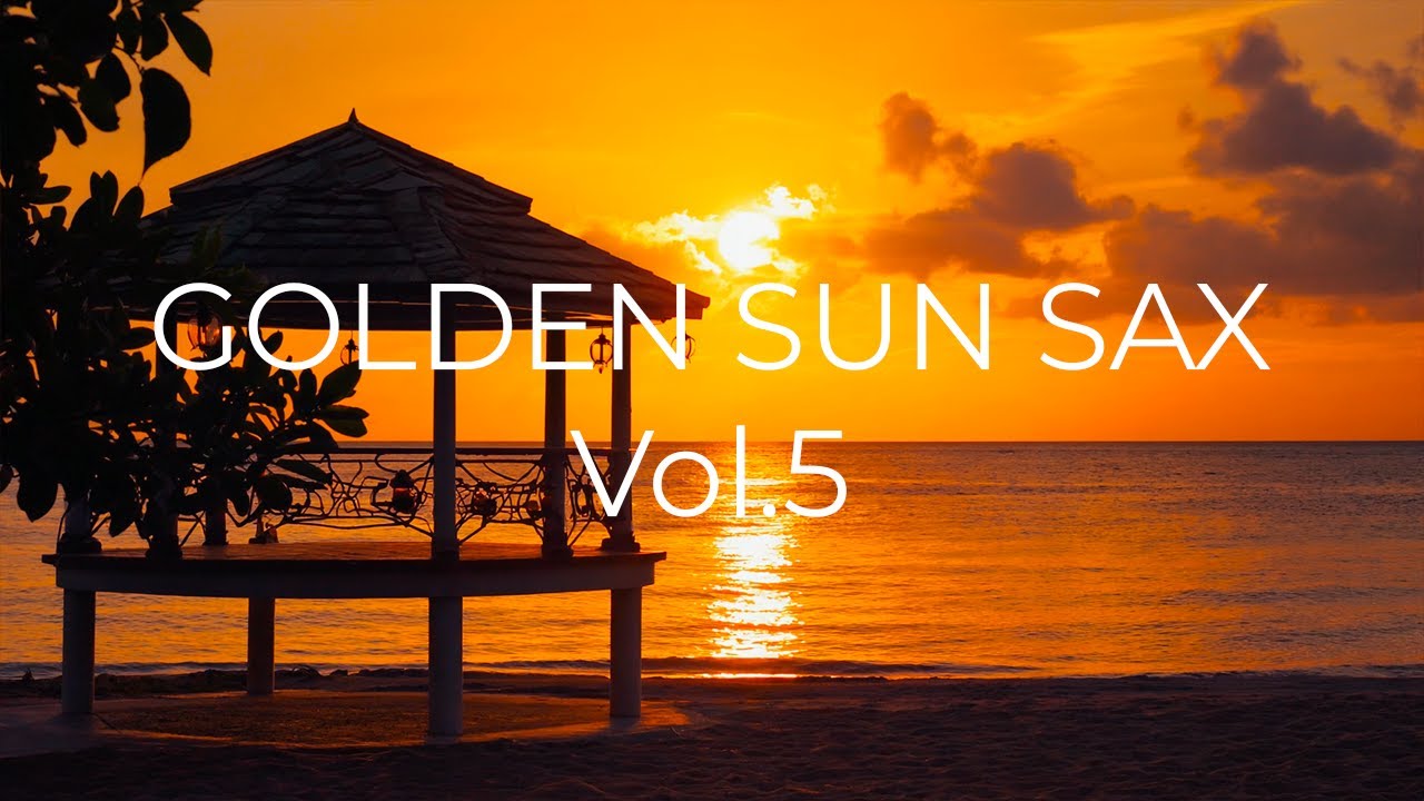 GOLDEN SUN SAX Vol.5 | Smooth Jazz & Lounge Chill для вечерних закатов