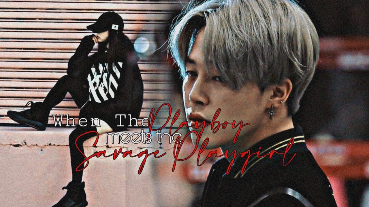 When The Playboy Meets The Savage Playgirl|Requested|Jiminff