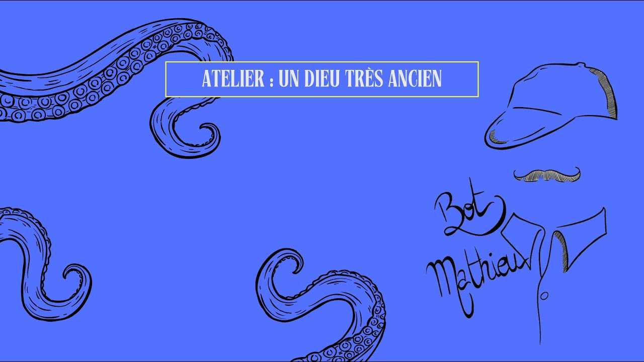 [28.09.2025, Atelier worldbuilding] Un Dieu très Ancien 
