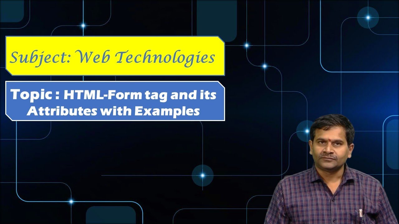 LEC04| Web Technologies | HTML-Form tag and its Attributes with Examples By Dr. DBK Kamesh