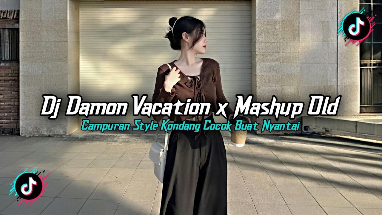 DJ DAMON VACATION X MASHUP BARAT OLD STYLE KONDANG FULL REVERB SLOW MENGKANEE 2025