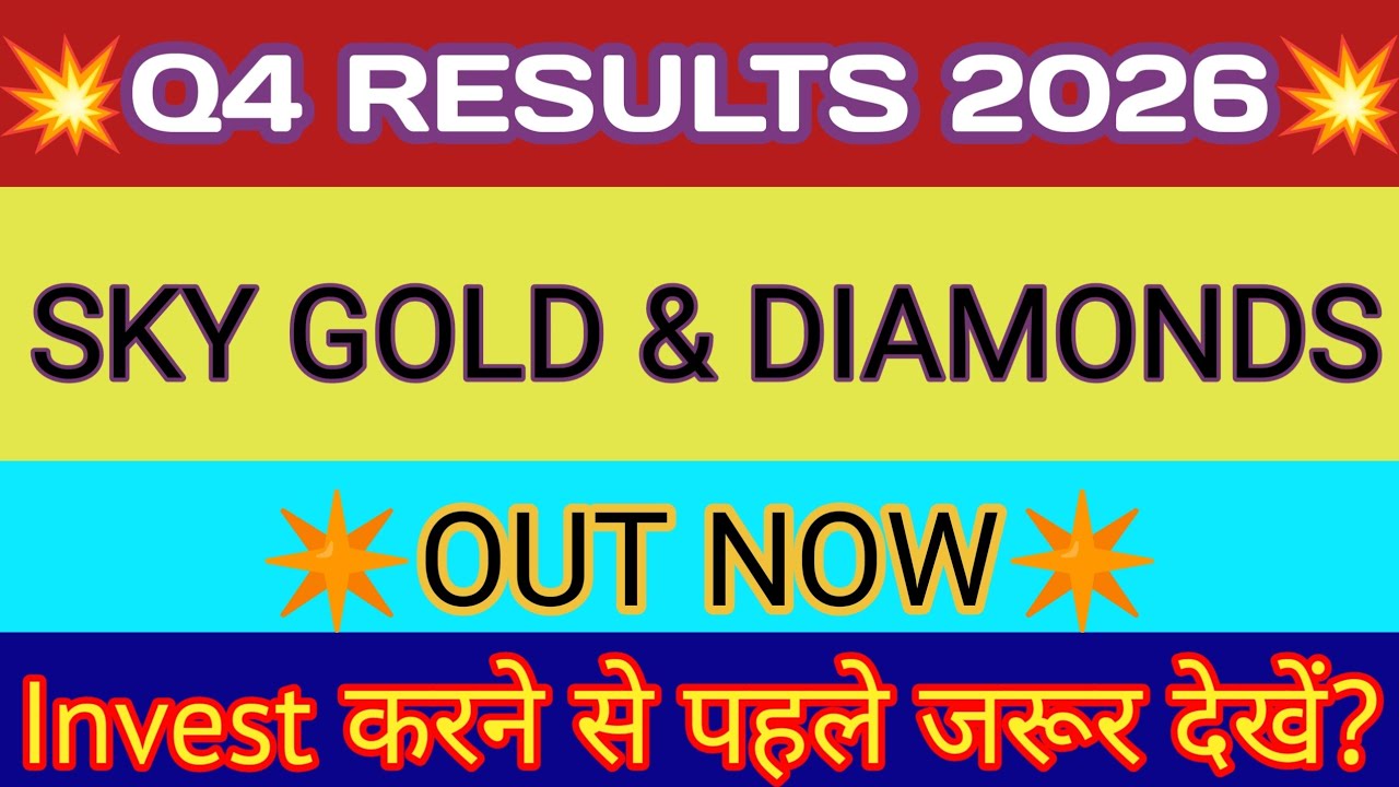 SKY Gold Q4 Results 2026 🔴 SKY Gold Results 🔴 SKY Gold Share Latest News 🔴 SKY Gold Share News