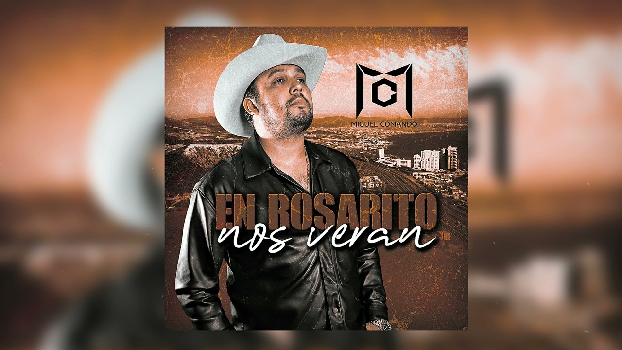 en rosarito nos veran - miguel comando