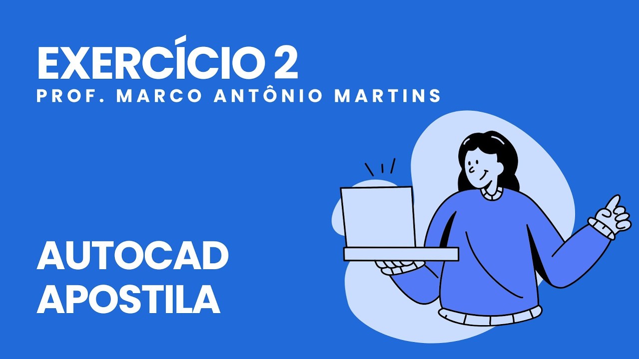 APOSTILA AUTOCAD - EXERCÍCIO 2 - RESOLUÇÃO