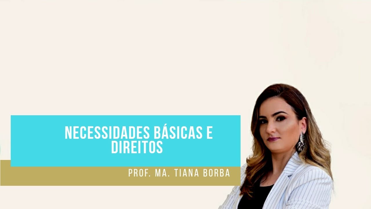 NECESSIDADES B&Aacute;SICAS E DIREITOS