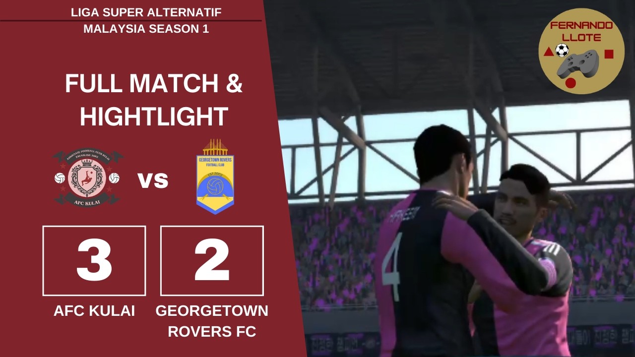 PES 2017 - LIGA SUPER ALTERNATIF MALAYSIA - MATCHDAY 3 | AFC KULAI VS GEORGETOWN ROVERS FC