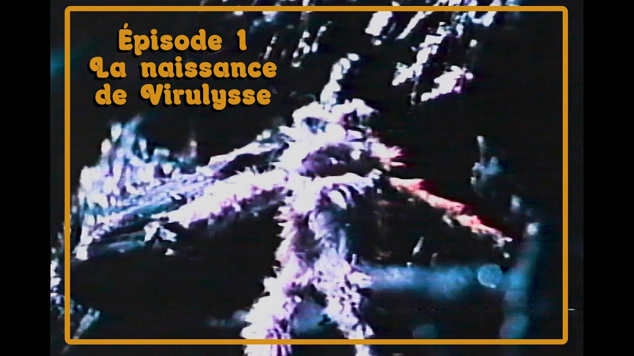Les Aventures de Virulysse - Ép. 1 - La naissance de Virulysse