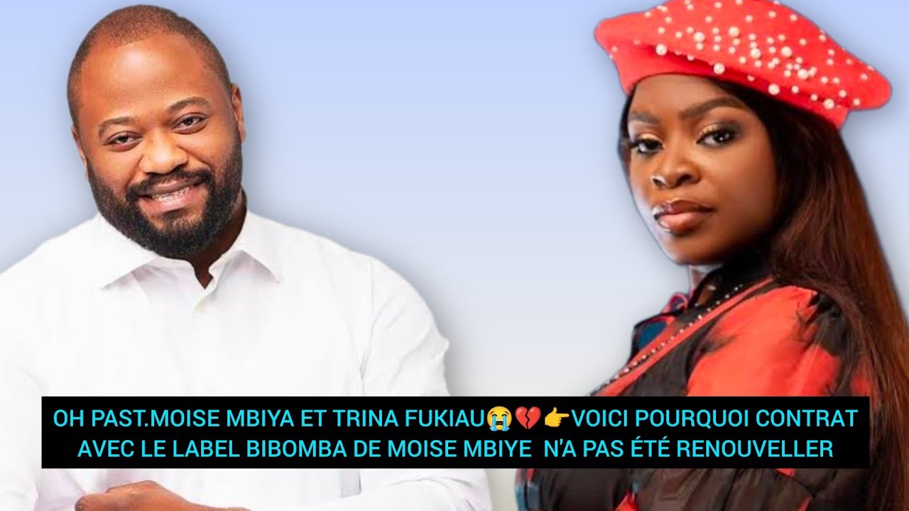  VOICI POURQUOI LE CONTRAT DE TRINA FUKIAU AVEC BIBOMBA MUSIC DE MOÏSE MBIYE N'A PAS ÉTÉ RENOUVELÉ »