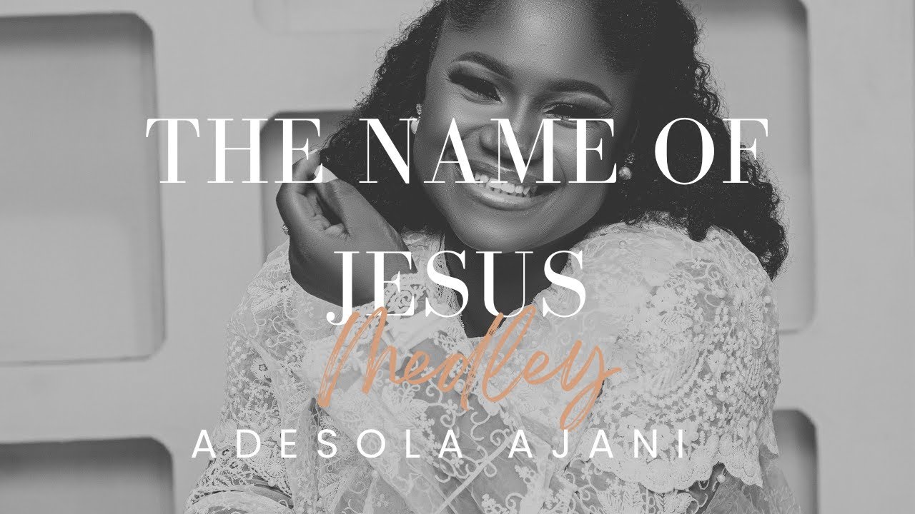 THE NAME OF JESUS |PROPHETHIC WORSHIP MEDLEY | ADESOLA AJANI 