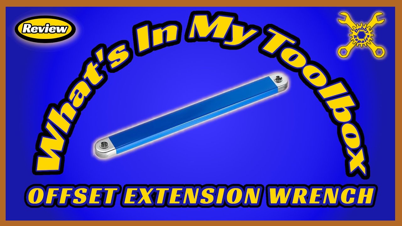 What’s In My Toolbox: Offset Extension Wrench – Tight Space Tool Review