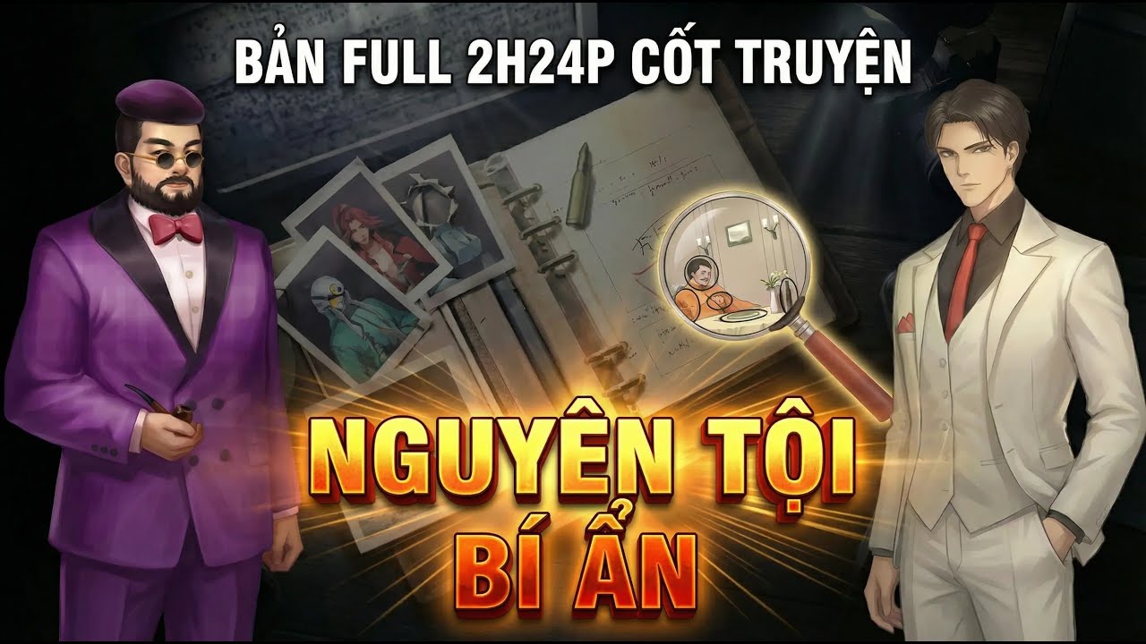 (BẢN FULL 2H24P) SIÊU TỔNG HỢP 10 VỤ ÁN SERIES NGUYÊN TỘI BÍ ẨN! (Ăn ngon - ngủ sâu)