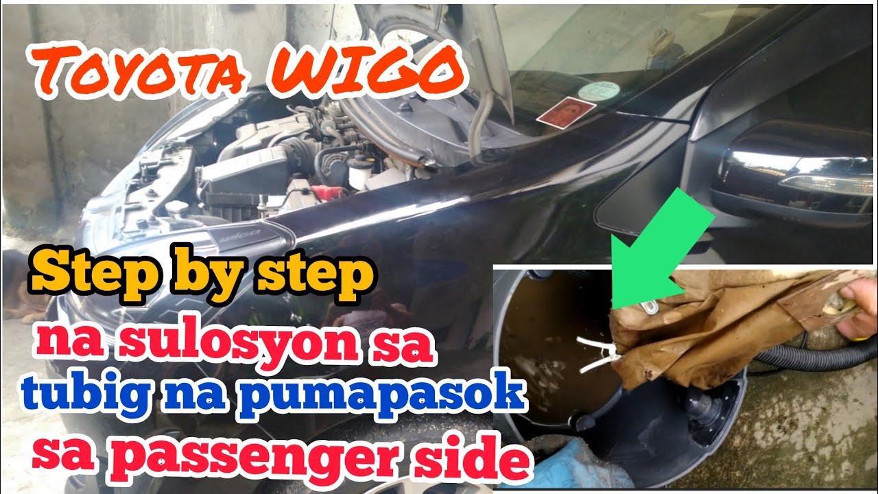 Toyota WIGO tubig sa passenger side step by step solution easy fix