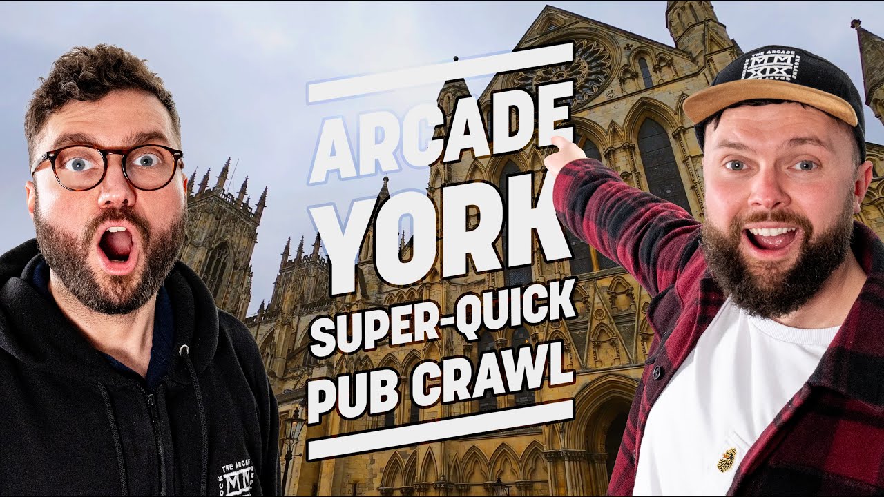 The Arcade's Super-Quick Pub Crawl in York