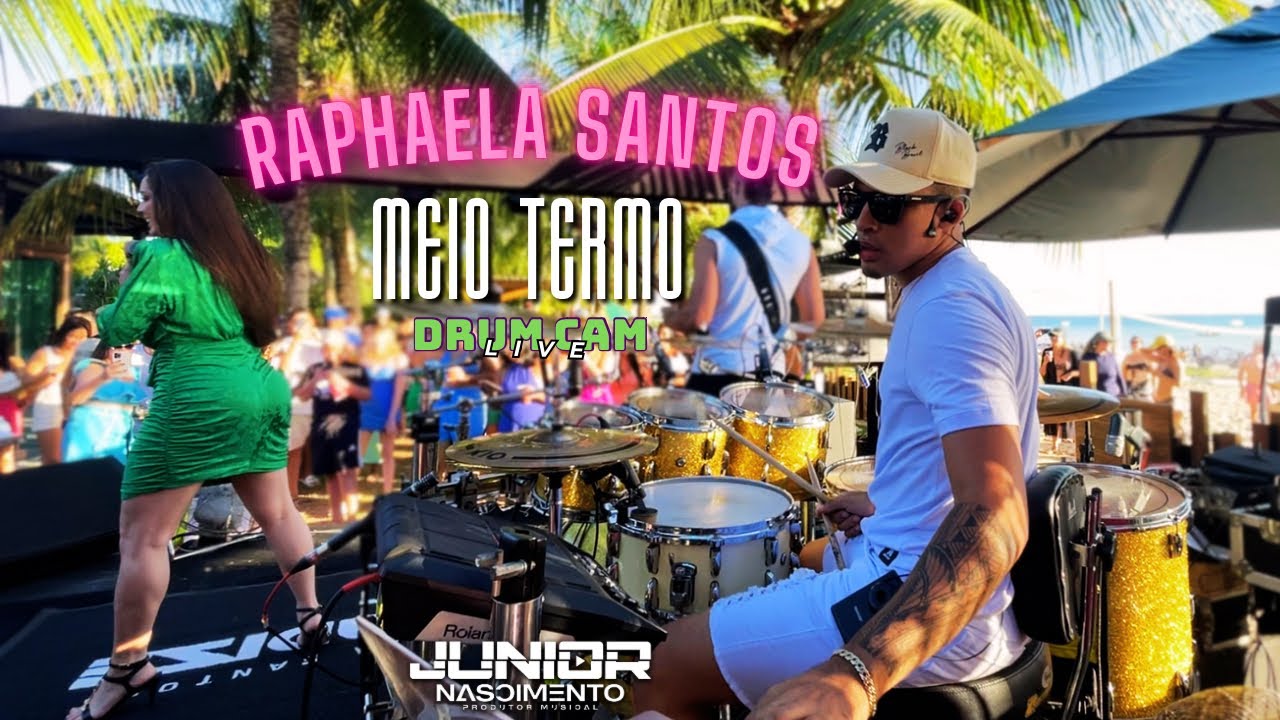 Meio termo - @RaphaelaSantosAFavorita - Drum Cam Junior Nascimento