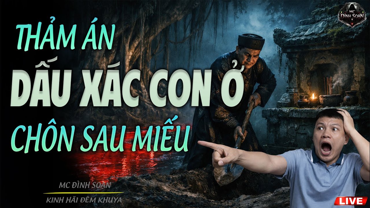 Truyện Ma Mới : THẢM ÁN CHÔN XÁC CON Ở SAU MIẾU CỔ | MC ĐÌNH SOẠN MỚI NHẤT 2026