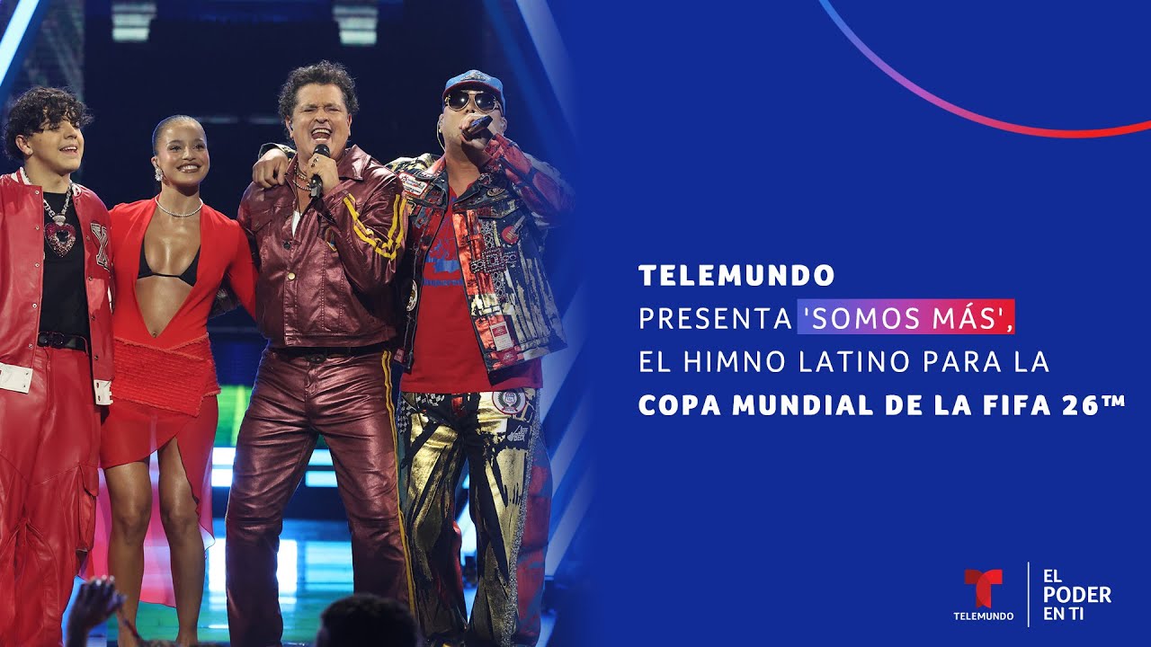 Telemundo presenta 'Somos M&aacute;s', el himno latino para la Copa Mundial FIFA 26&trade; | El Poder En Ti