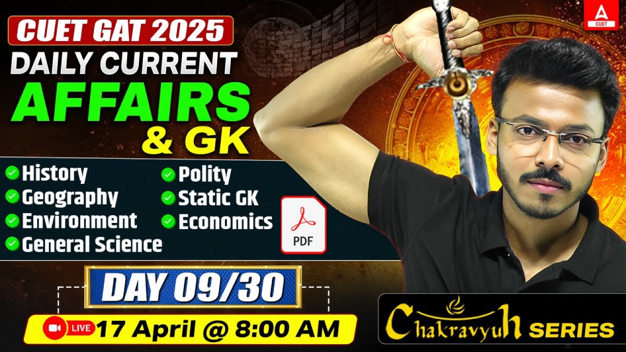 17 April Daily Current Affairs for CUET GAT 2025 | Important GK | Current Affairs Daily