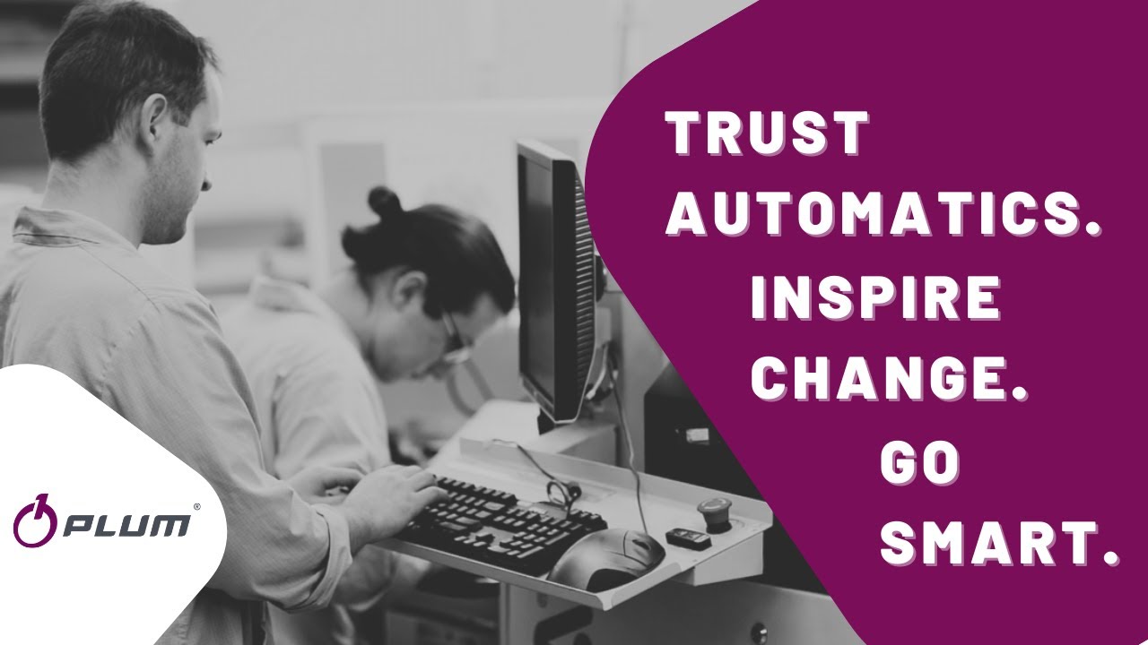Plum- Trust automatics.  Inspire change.  Go smart. EN