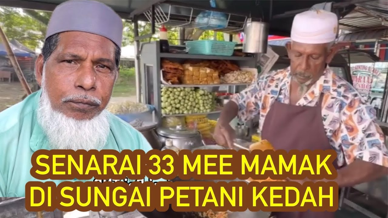 Senarai 33 Mee Mamak di Sg Petani Kedah. Lihat Gerai no 30. Street Food Malaysia. 33 Hawker Food SP.