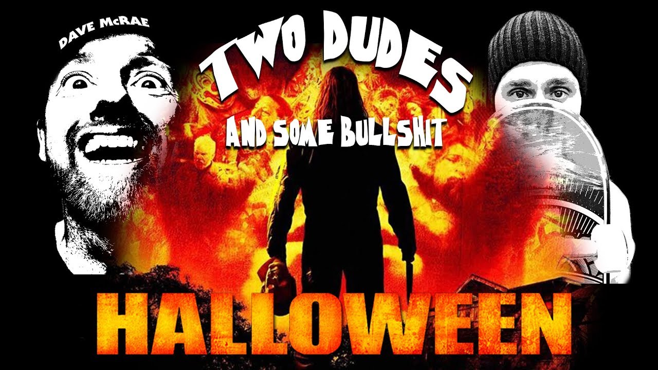 Two Dudes & Some Bullshit EP 80: Rob Zombie's HALLOWEEN (2007) - LIVE Commentary