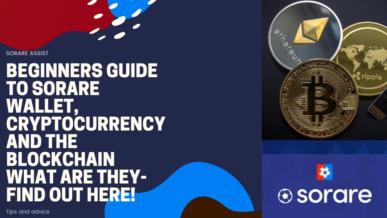 BEGINNERS guide to Sorare Wallet, Cryptocurrency and the blockchain  What are they - Find out HERE!