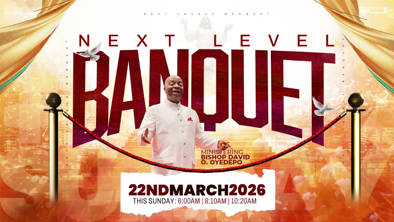 NEXT LEVEL BANQUET SERVICE | 22 , MARCH 2026 | FAITH TABERNACLE OTA