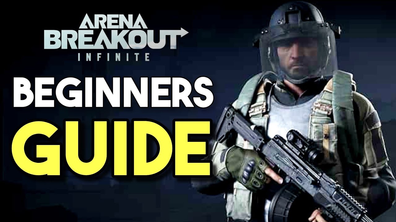Ultimate Beginners Guide to Arena Breakout Infinite