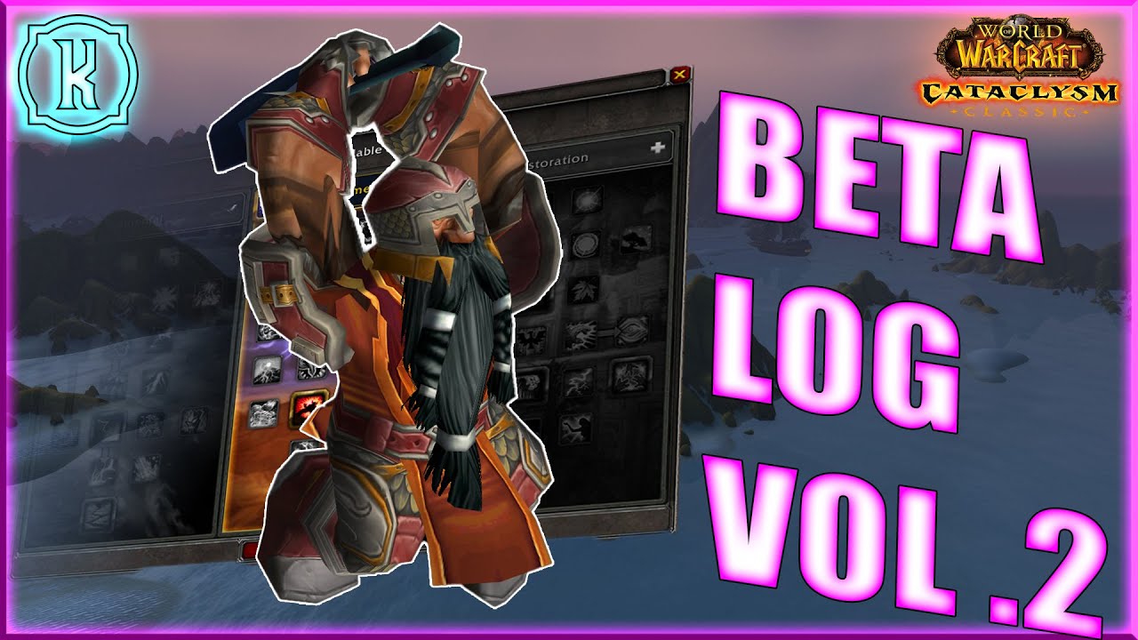 Cata Beta Log Vol.2 | WoW Classic