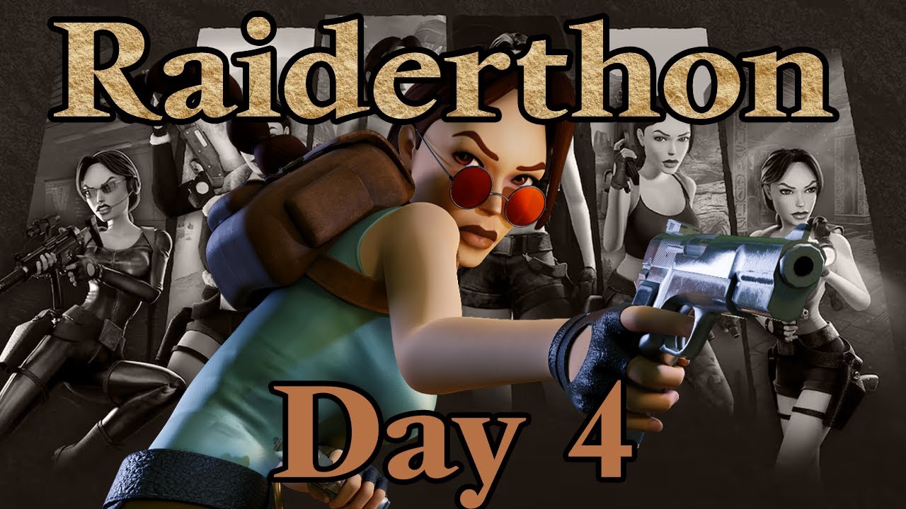 [Day 4] Raiderthon - A Subathon of Every Tomb Raider Game