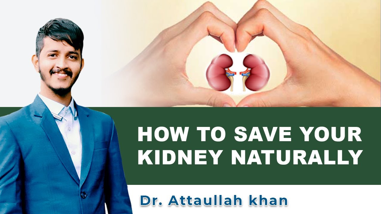 How to Save your Kidney Naturally By Dr Attaullah khan | #attaullahofficial | #drattaullahofficial |