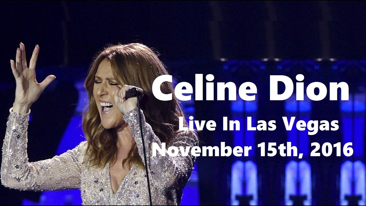 Celine Dion - Live in Las Vegas (November 15th 2016, Full Show in HD)