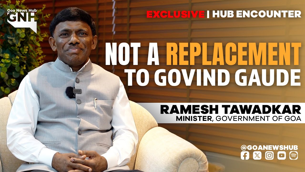 NOT A REPLACEMENT TO GOVIND GAUDE | EXCLUSIVE | Ramesh Tawadkar | Minister | HUB ENCOUNTER | GNH