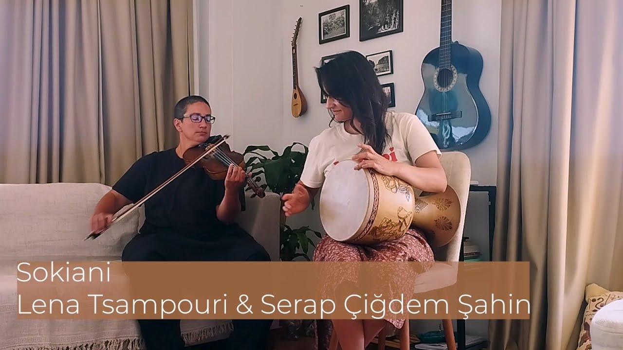 Sokiani - Serap &Ccedil;iğdem Şahin & Lena Tsampouri