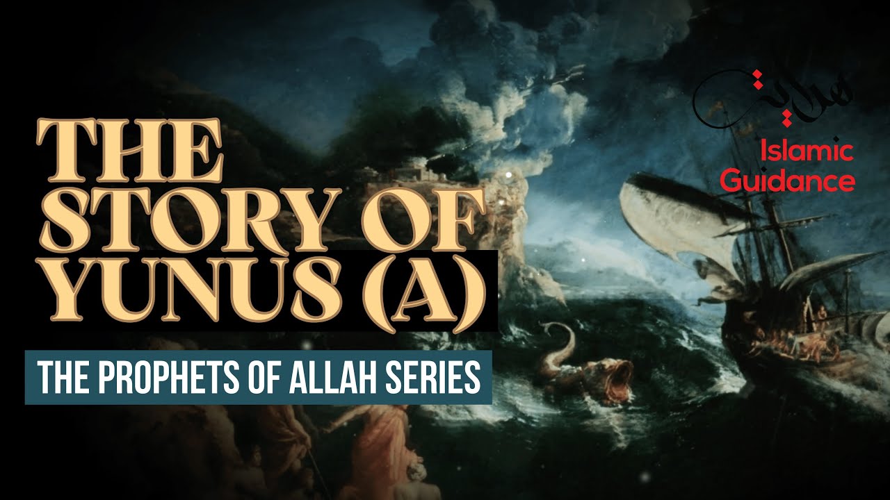 25 - The Story Of Yunus (Jonah) - Inside The Belly Of The Whale (Prophet Series)