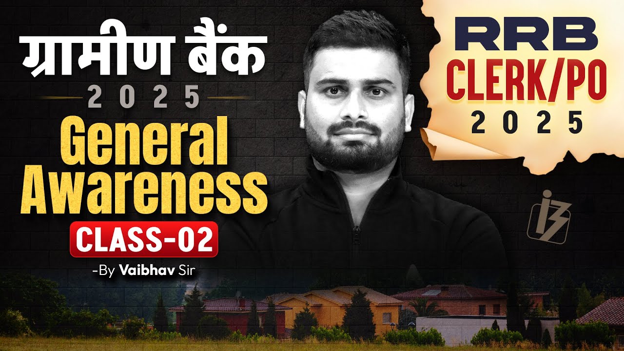 IBPS RRB PO/Clerk Mains GA 2025 | Class-2 | Gramin Bank General Awareness by Vaibhav Sir
