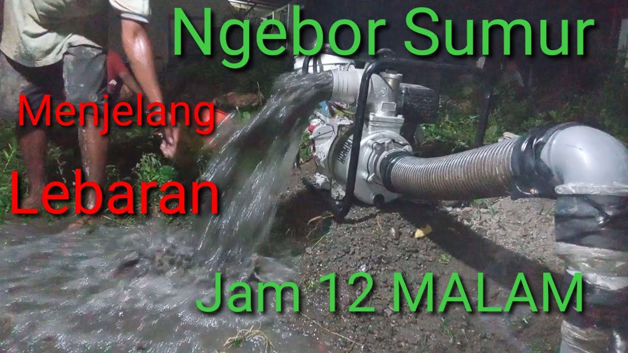 Membuat Sumur Bor, Jam 12 Malam