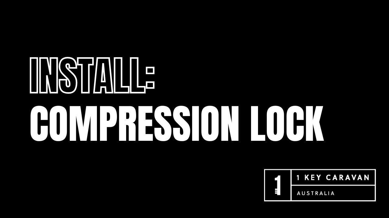INSTALL: Compression Lock