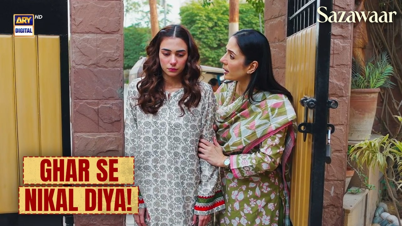 Ghar se Nikal Diya Mujhe 😭 | Alishba Khan | Sazawaar | ARY Digital Drama
