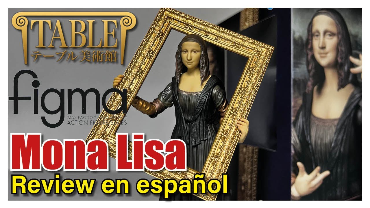 Figma Mona Lisa de Leonardo Da Vinci - Table Museum | Review en español
