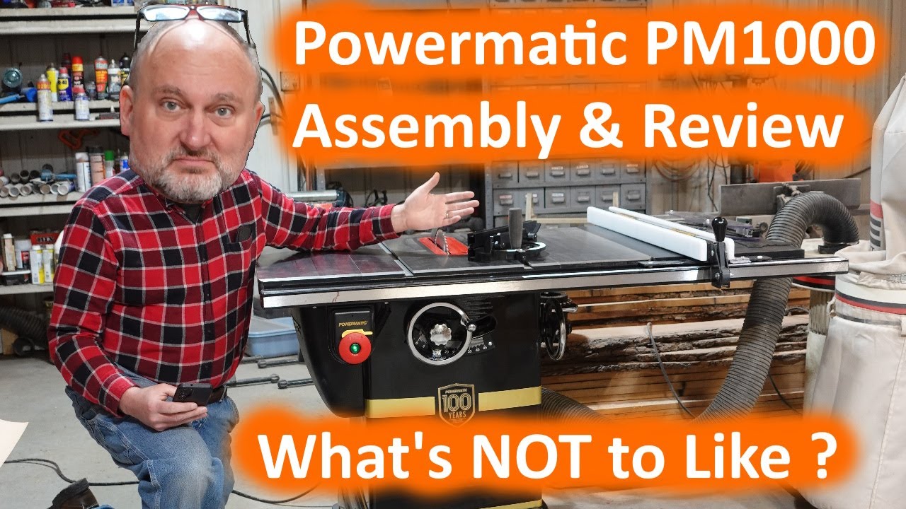 POWERMATIC PM1000  TABLE SAW Assembly and Review