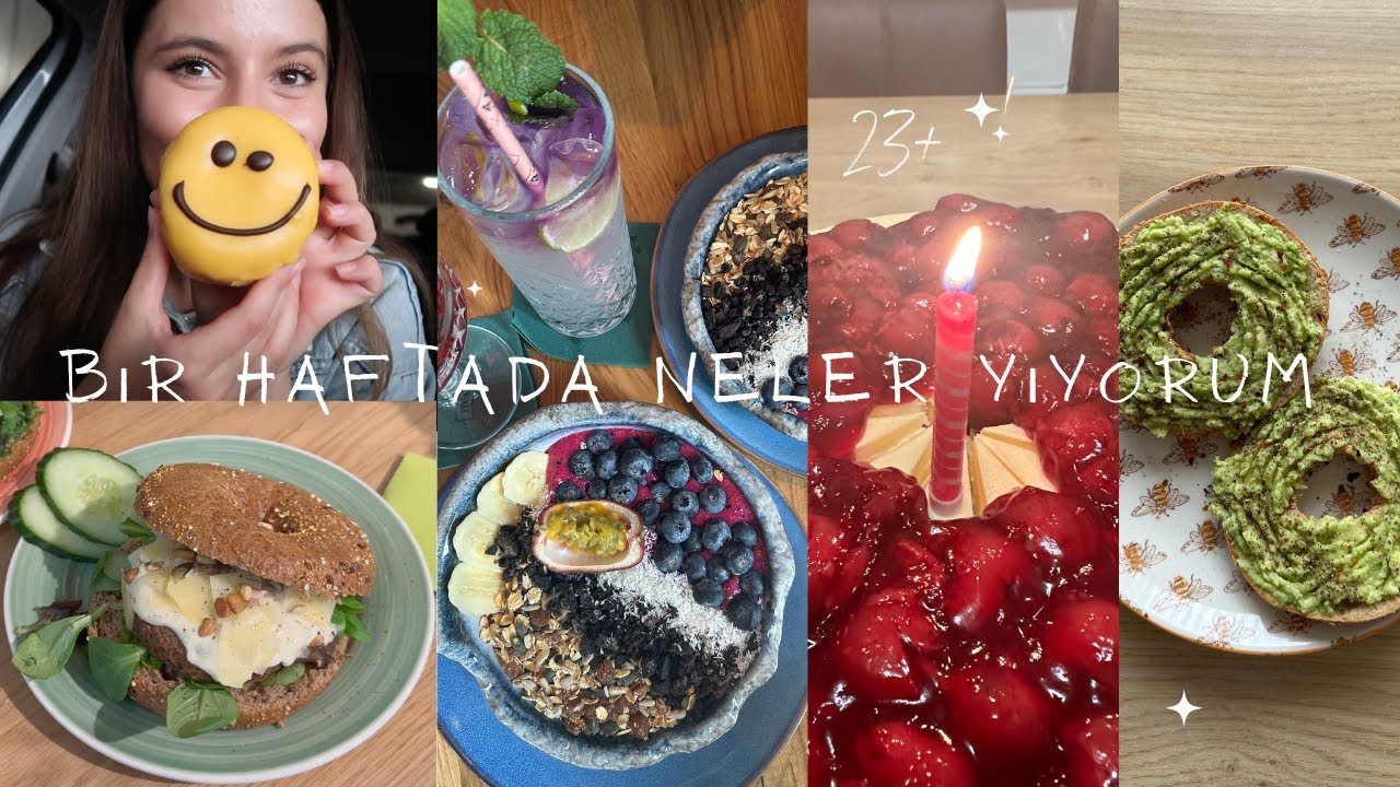 Bir Haftada Neler Yiyorum ? Sağlıklı Beslenme Rutinim, Doğum Günüm 🎂