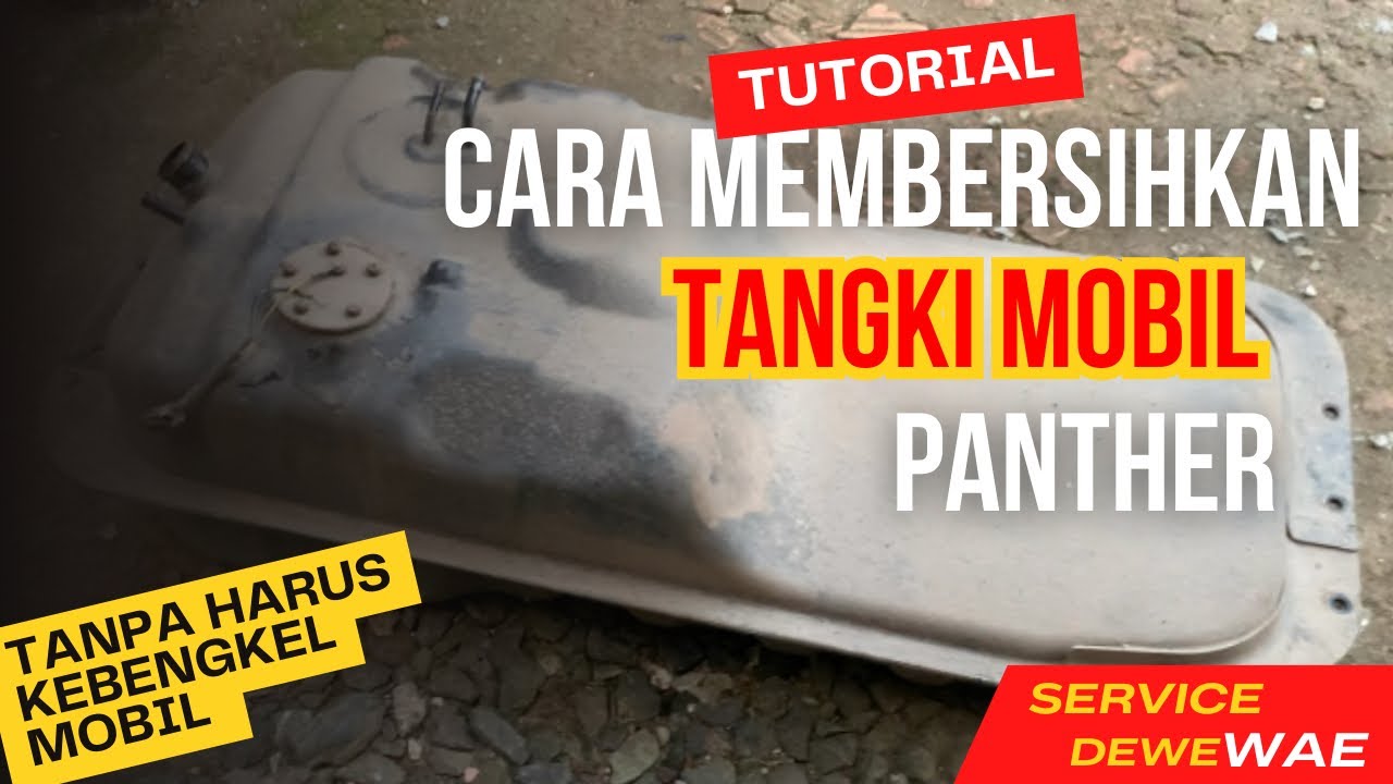 Cara membersihkan tangki. / mobil panther
